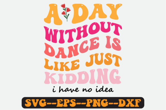 A Day Without Dance Is Like Retro SVG Graphics
