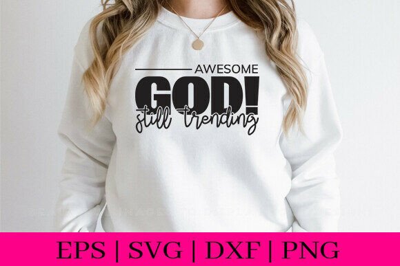 Awesome God Still Trending T-Shirt PNG: Graphics for Crafts & Content