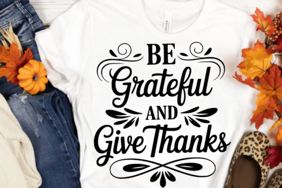 Be Grateful and Give Thanks SVG Design for Crafts & Graphics