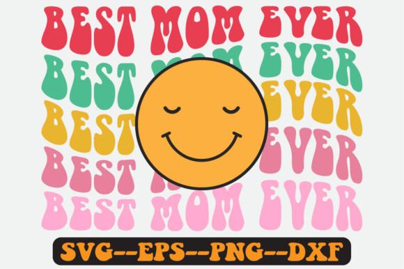 Best Mom Ever Retro SVG Graphics for Crafts
