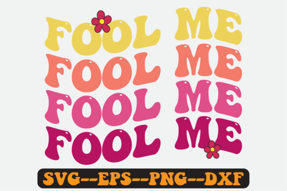 Fool Me April Fools Quote Retro SVG: Graphics for Crafts & Playful Branding