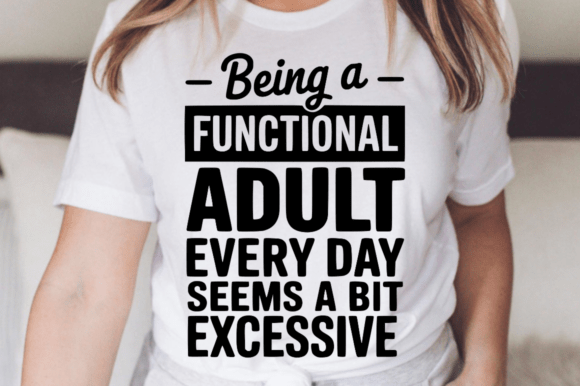 Funny Being a Functional Adult SVG: Graphics for Crafts