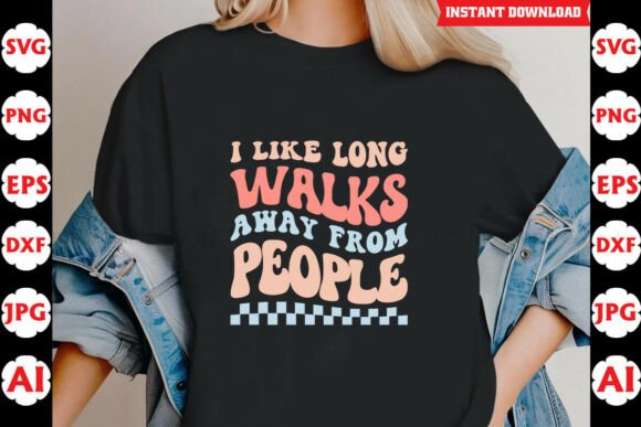 I Like Long Walks Away from People Quote Graphics