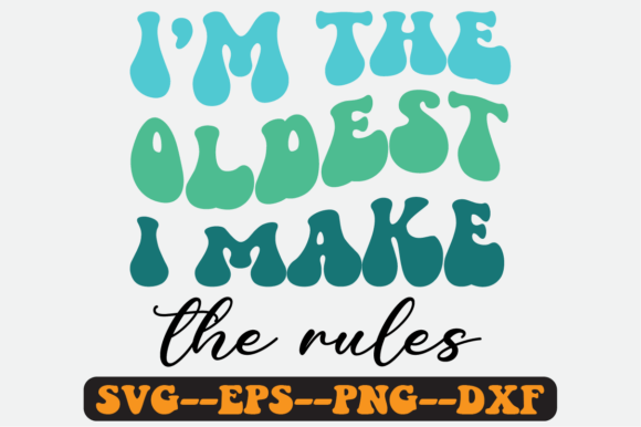 I’m the Oldest Siblings Quote Retro SVG: Graphics for Crafts
