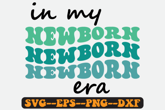 In My Newborn Era Quote Retro SVG: Graphics for Crafts & Content