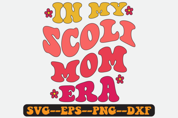 In My Scoli Mom Era Quote Retro SVG: Graphics for Crafts & Local Branding