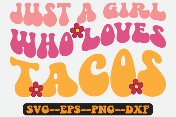 Just a Girl Who Loves Tacos Retro SVG: Graphics for Crafts & Branding