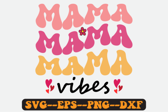 Mama Vibes Quote Retro SVG Design