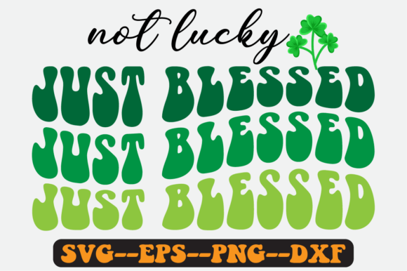 Not Lucky Just Blessed Quote Retro SVG: Graphics for Crafts & Content