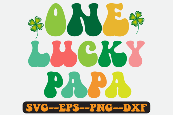 One Lucky Papa Quote Retro SVG Graphics for Crafts