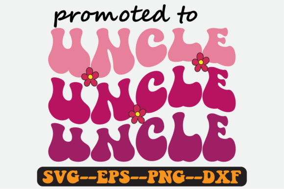 Promoted to Uncle Quote Retro SVG: Graphics for Crafts Brands