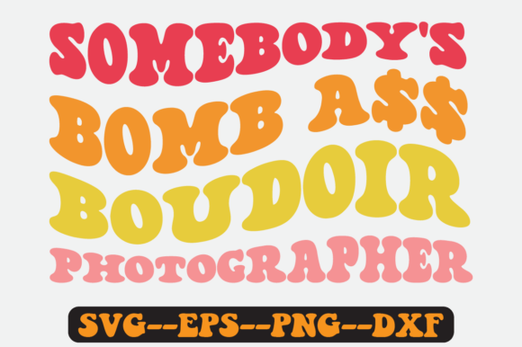 Somebody’s Bomb Boudoir Photographer SVG