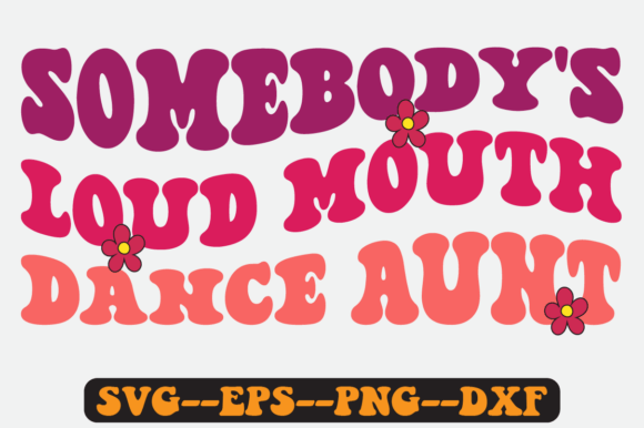 Somebody’s Loud Mouth Dance Retro SVG: Graphics for Crafts
