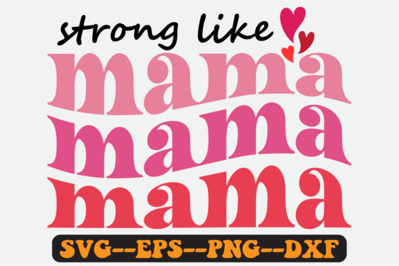 Strong Like Mama Retro SVG Graphics for Crafts