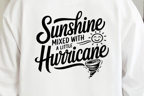 Sunshine Mixed a Little Hurricane SVG: Graphics for Crafts & Local Branding