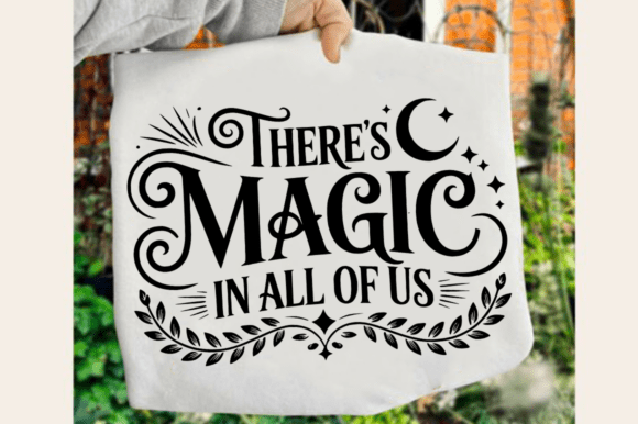 There’s Magic in All of Us SVG Design: Graphics for Crafts & Local Branding