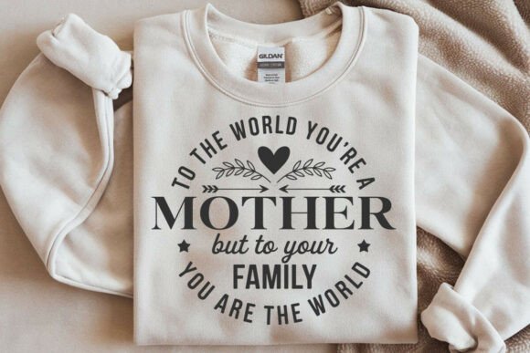 To the World You Are a Mother SVG: Graphics for Crafts & Content