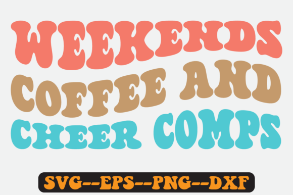 Weekends Coffee and Cheer Comps Svg: Graphics for Crafts