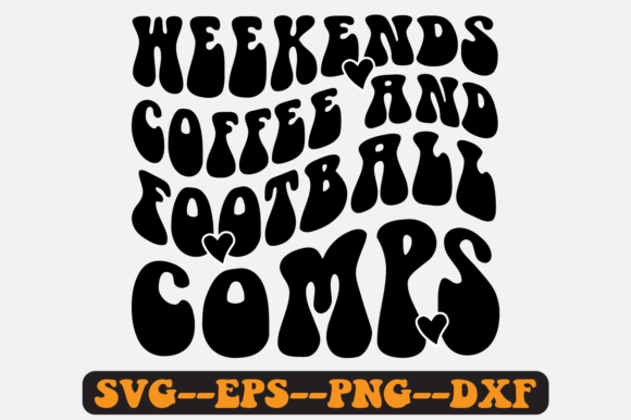 Weekends Coffee and Football Comps Svg: Graphics for Crafts